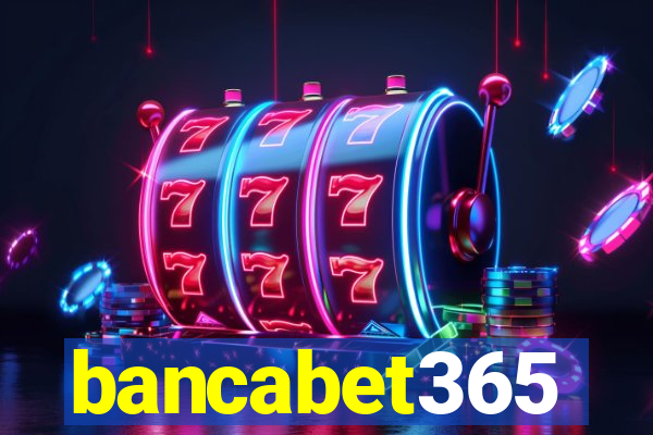 bancabet365