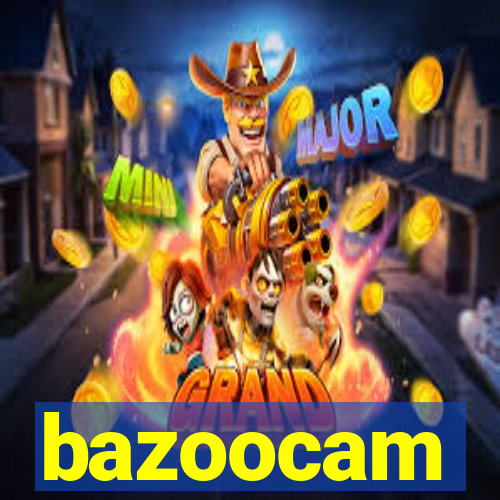 bazoocam