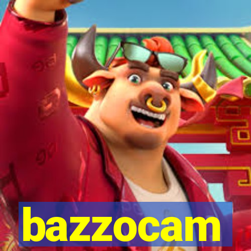 bazzocam