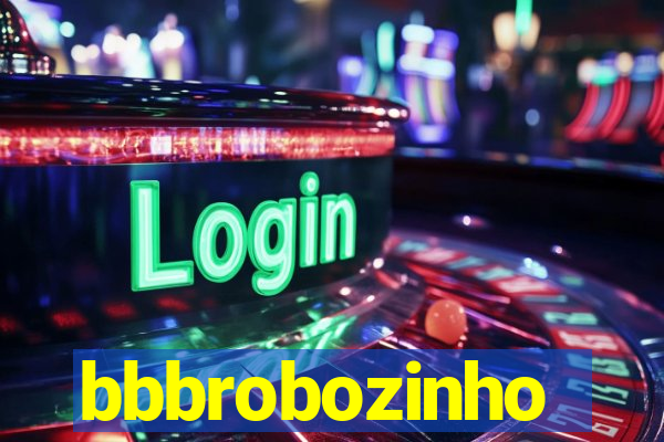 bbbrobozinho