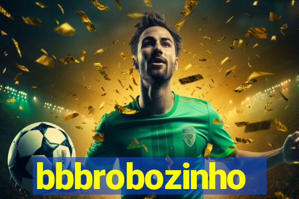 bbbrobozinho