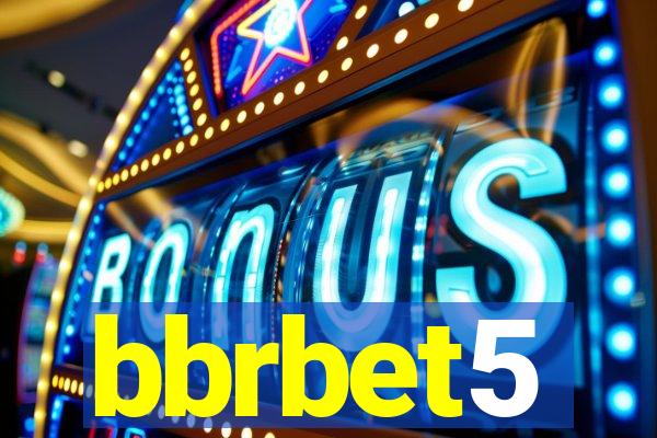 bbrbet5