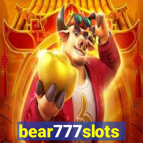 bear777slots