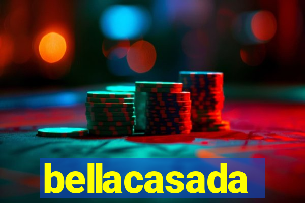 bellacasada
