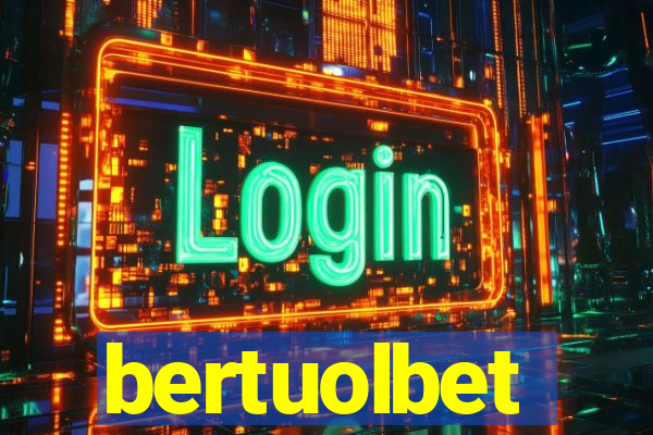 bertuolbet