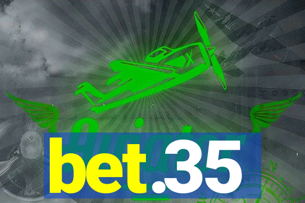 bet.35