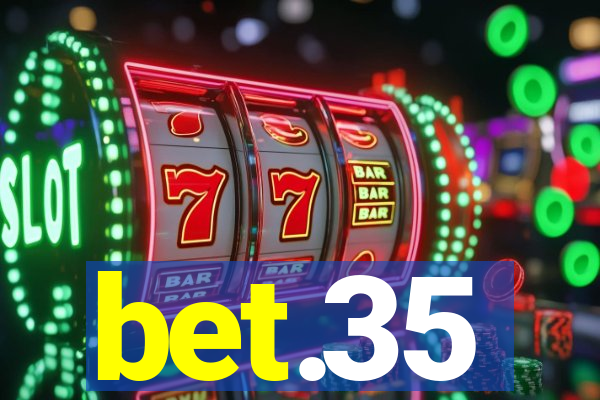 bet.35