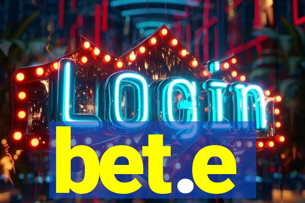 bet.e