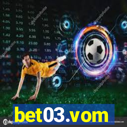 bet03.vom