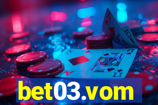 bet03.vom