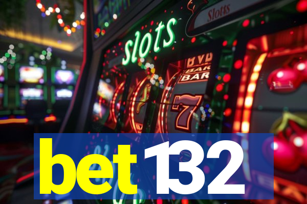 bet132