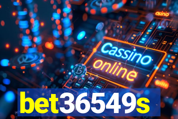 bet36549s