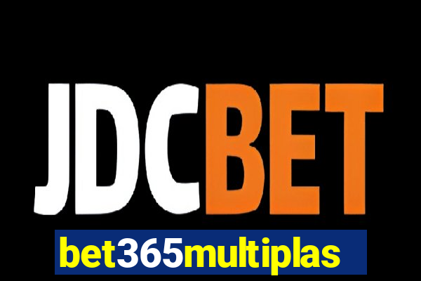 bet365multiplas