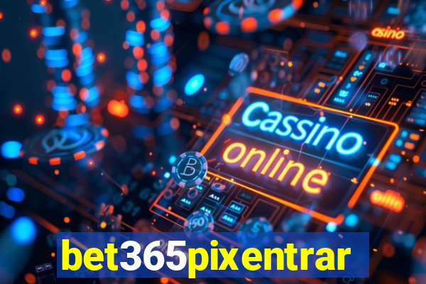 bet365pixentrar