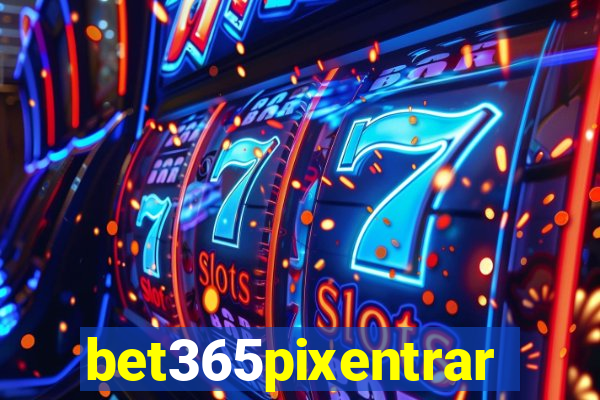 bet365pixentrar