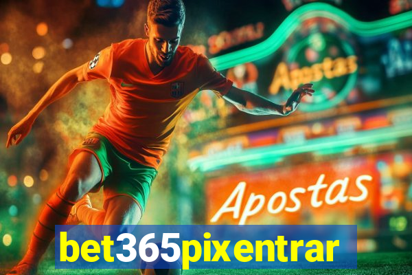 bet365pixentrar