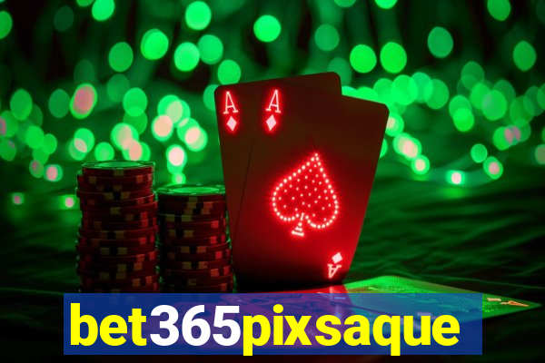 bet365pixsaque