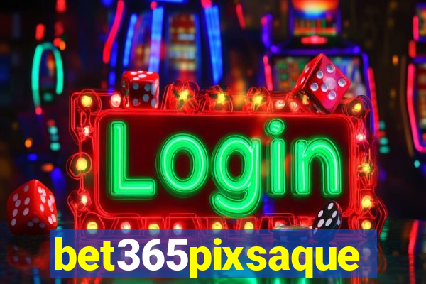bet365pixsaque