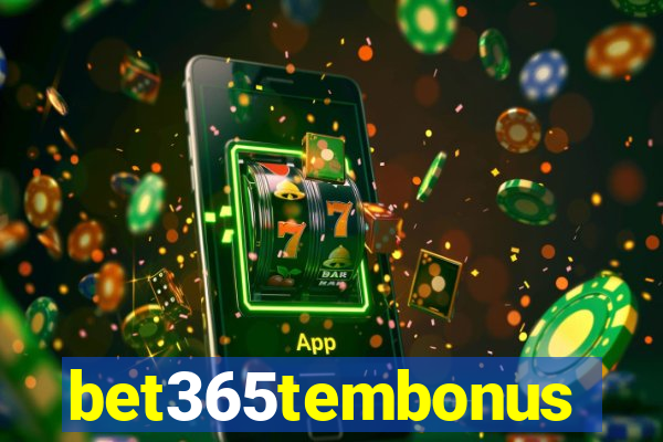bet365tembonus