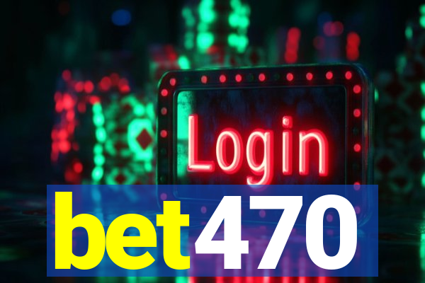 bet470