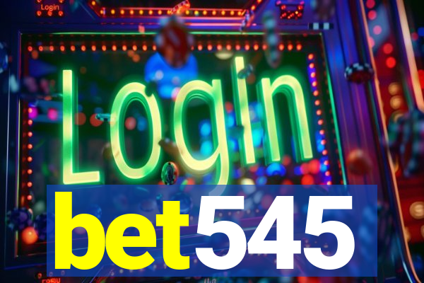 bet545