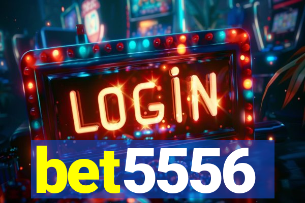 bet5556