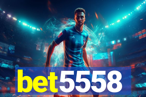 bet5558