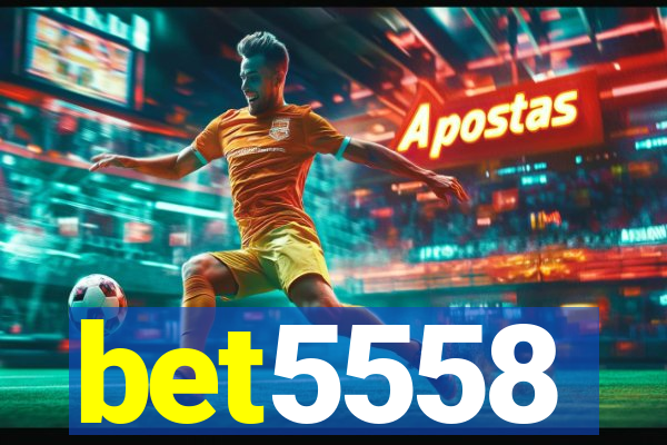 bet5558