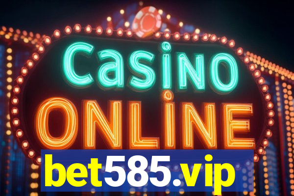 bet585.vip