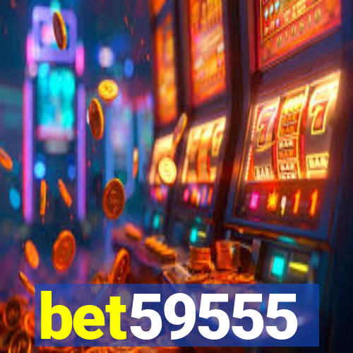 bet59555