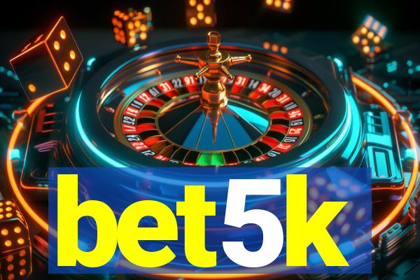 bet5k