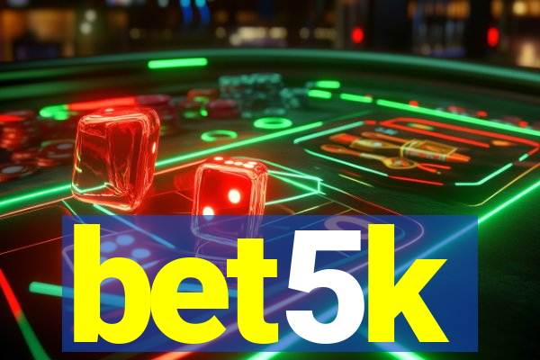 bet5k