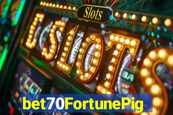 bet70FortunePig