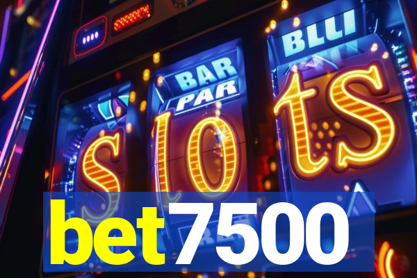 bet7500