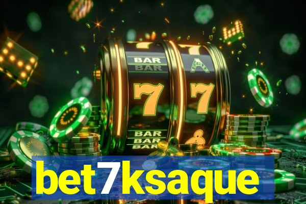 bet7ksaque