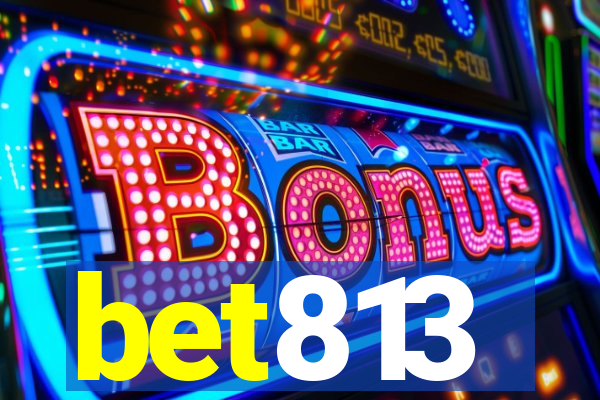 bet813