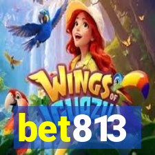 bet813