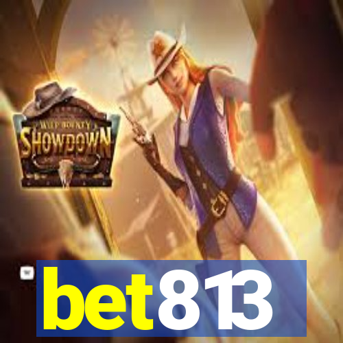 bet813