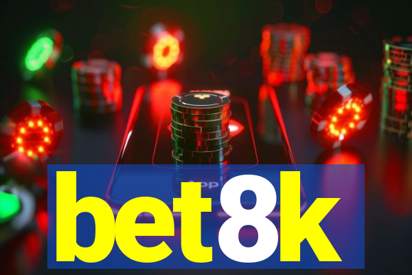 bet8k