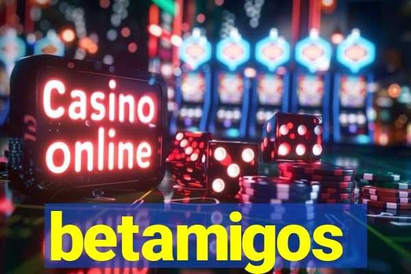 betamigos