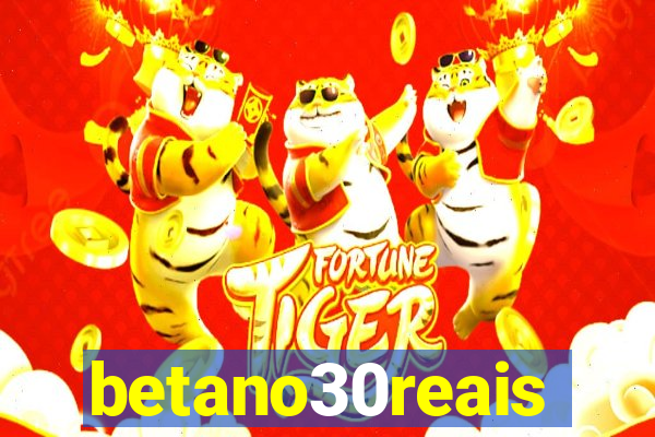 betano30reais