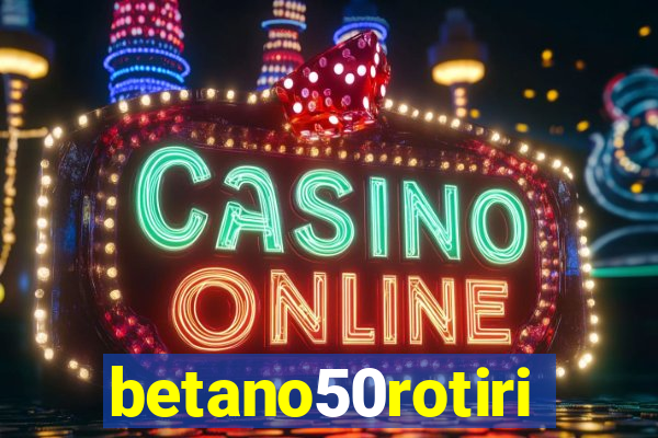 betano50rotiri