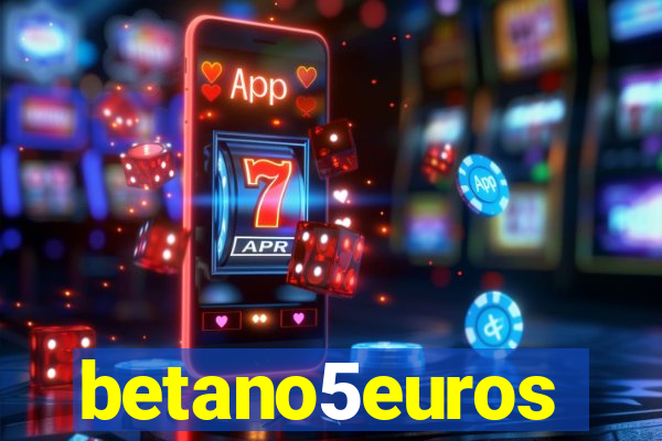 betano5euros