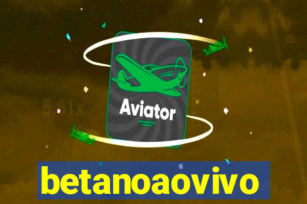betanoaovivo