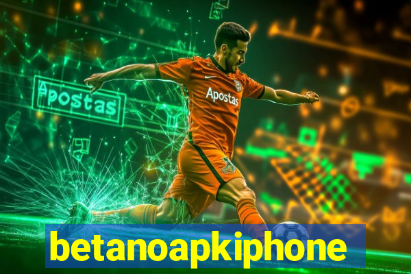 betanoapkiphone