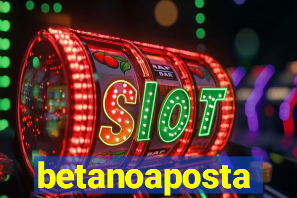 betanoaposta