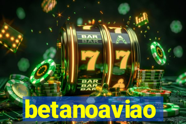 betanoaviao