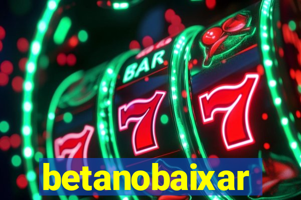 betanobaixar