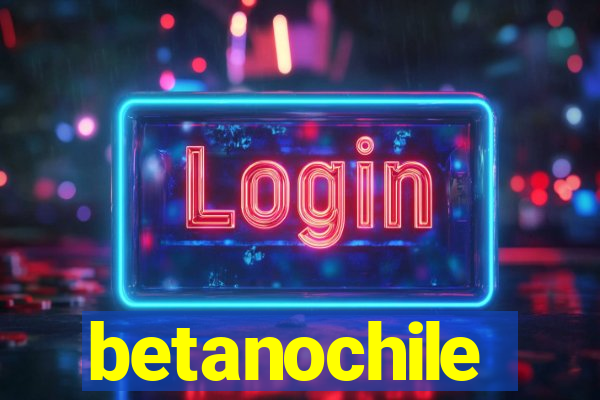 betanochile