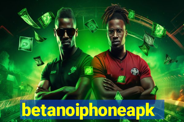 betanoiphoneapk